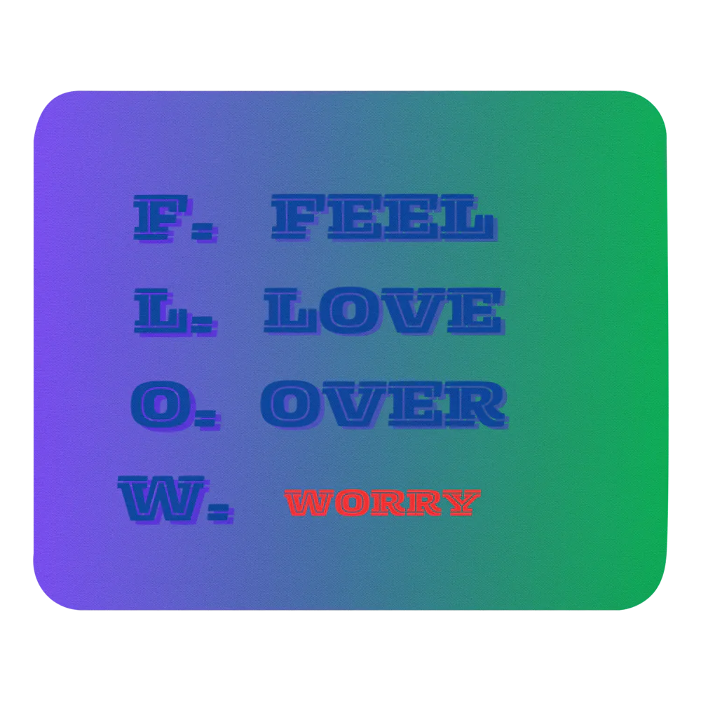F.L.O.W. © Mouse Pad